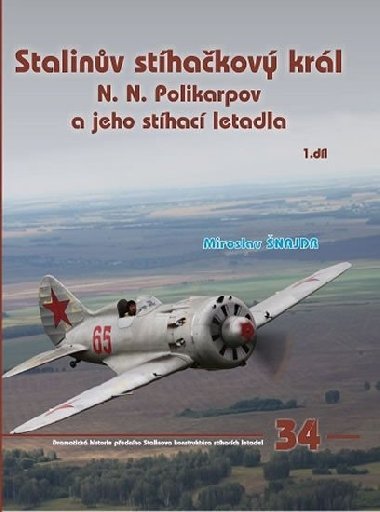 Stalinv sthakov kr N.N.Polikarpov a jeho sthac letadla 1.dl - Miroslav najdr