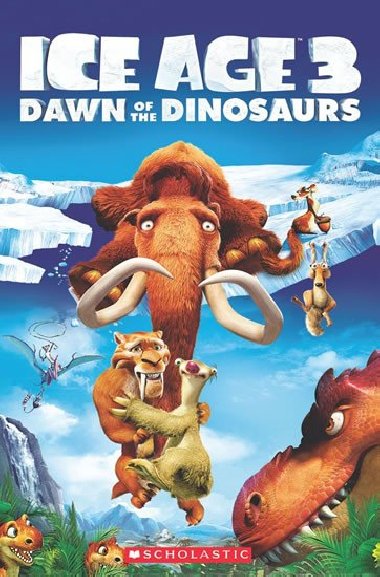 Level 3: Ice Age 3: Dawn of the Dinosaurs (Popcorn ELT Primary Reader)s - Taylor Nicole