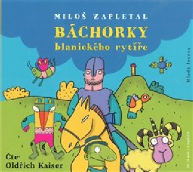 Bchorky blanickho ryte - CDmp3 (te Oldich Kaiser) 2 hodiny 13 minut - Milo Zapletal; Oldich Kaiser