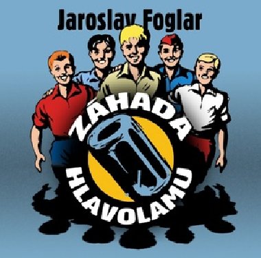 Zhada hlavolamu - CD - Jaroslav Foglar; Filip Jank; Ladislav Mrkvika; Ondej Kepka