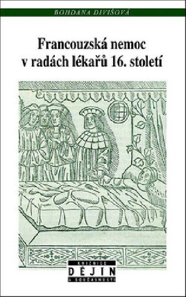 Francouzská nemoc v radách lékařů 16. století - Bohdana Divišová