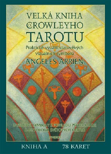 VELK KNIHA CROWLEYHO TAROTU - KNIHA A 78 KARET - Arrien Angeles