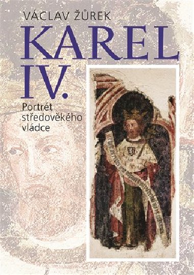 Karel IV. Portrt stedovkho vldce - Vclav rek
