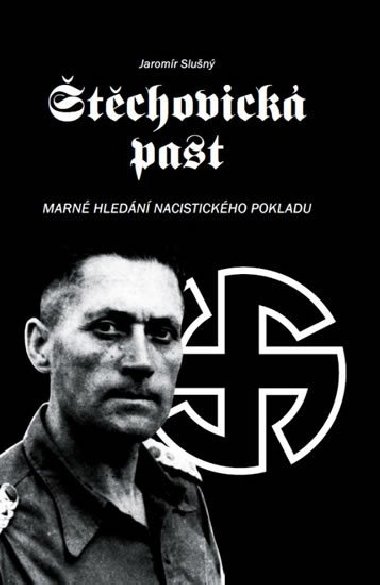 tchovick past - Marn hledn nacistickho pokladu - Slun Jaromr