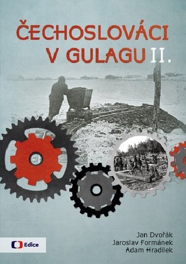 echoslovci v Gulagu 2 - Jan Dvok; Jaroslav Formnek; Adam Hradilek