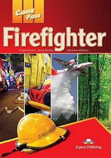 Career Paths: Firefighter Students Book with Cross-Platform Application (Includes Audio & Video) - Evans Virginia, Dooley Jenny, Blum Ellen Dr.