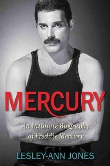 Mercury : An Intimate Biography of Freddie Mercury - Jonesov Lesley-Ann