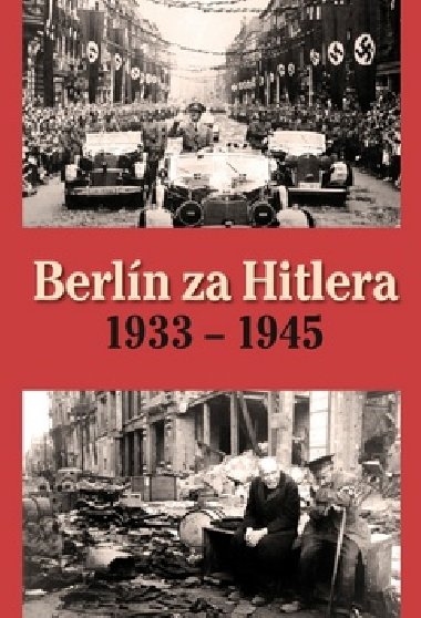 Berln za Hitlera 1933 - 1945 - H. van Capelle; A. P. van Bovenkamp