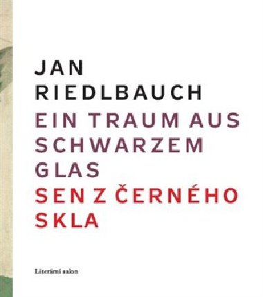 Ein Traum aus schwarzem Glas/ Sen z ernho skla - Jan Riedlbauch