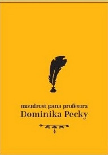 Moudrost pana profesora Dominika Pecky - 