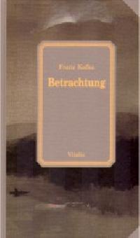BETRACHTUNG VYD. 2008 NMECKY - Franz Kafka
