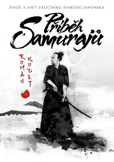 Pbh samuraj - ivot a svt vlenk starho Japonska - Roman Kodet