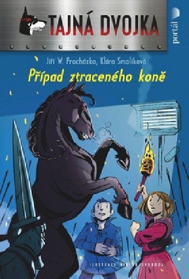 Tajná dvojka: Případ ztraceného koně - Jiří W. Procházka; Klára Smolíková