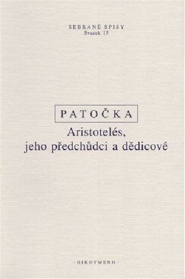 Aristotels, jeho pedchdci a ddicov - Jan Patoka