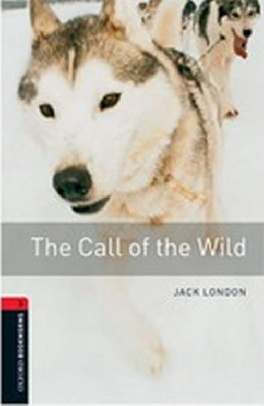 Oxford Bookworms Library New Edition 3: The Call of the Wild - London Jack