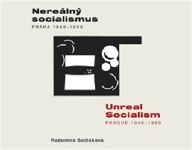 Nereln socialismus - Praha 1948 - 1989 - Radomra Sedlkov
