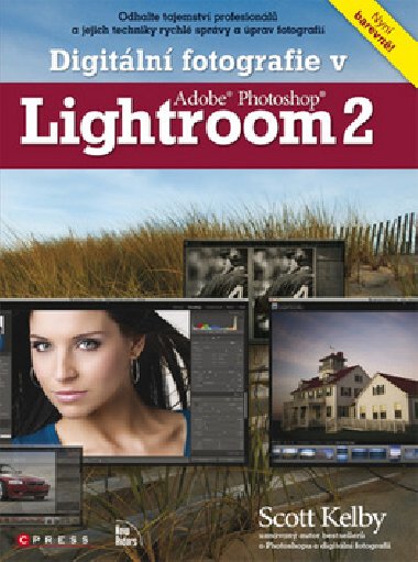 DIGITLN FOTOGRAFIE V ADOBE PHOTOSHOP LIGHTROOM 2 - Scott Kelby