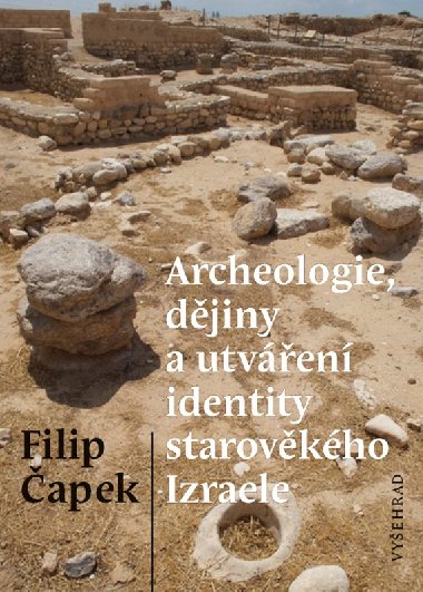 Archeologie, djiny a utven identity starovkho Izraele - Filip apek
