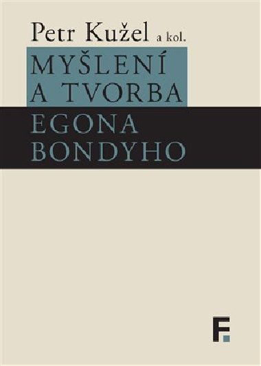 Mylen a tvorba Egona Bondyho - Petr Kuel,kol.