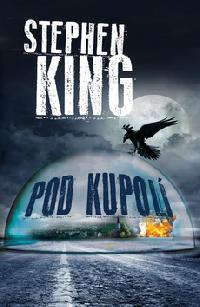 Pod Kupol (broovan vydn) - Stephen King