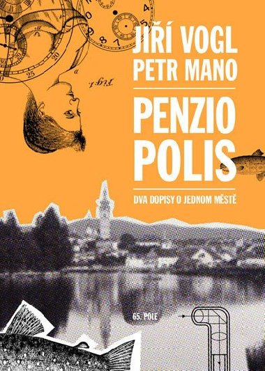 Penziopolis - Dva dopisy o jednom městě - Vogl Jiří, Mano Petr,