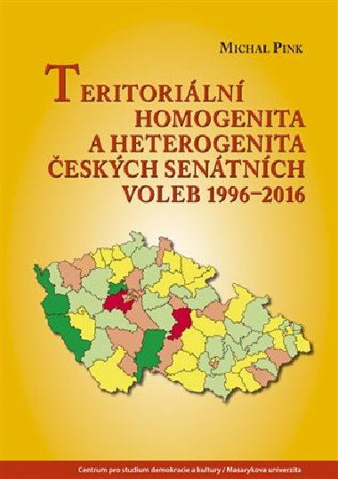 Teritoriální homogenita a heterogenita českých senátních voleb 1996-2016 - Michal Pink