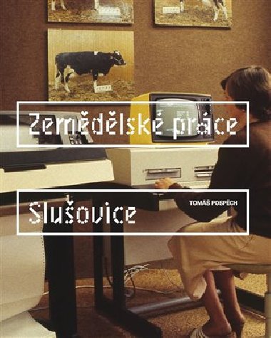 Zemdlsk prce - Sluovice - Tom Pospch