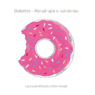Diabetes - Necukrujte s cukrovkou - Laura Jankov