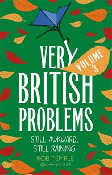 Very British Problems Volume III : Still Awkward, Still Raining - Temple Rob