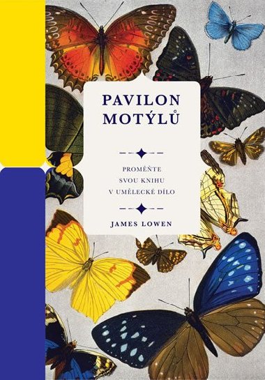 Pavilon motl - Promte svou knihu v umleck dlo - James Lowen