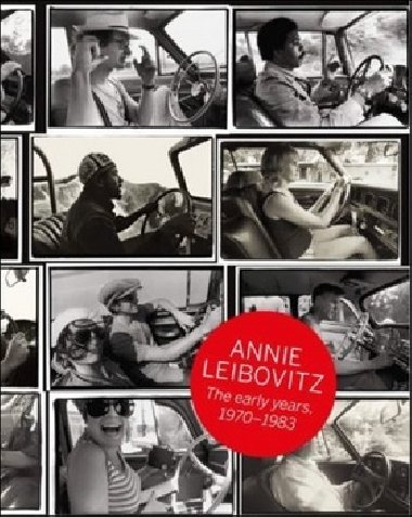 Annie Leibovitz The Early Years 1970-1983 - Annie Leibovitz