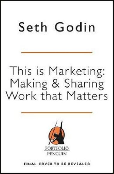 This is Marketing : You Cant Be Seen Until You Learn To See - Godin Seth