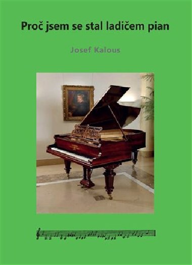 Pro jsem se stal ladiem pian - Josef Kalous