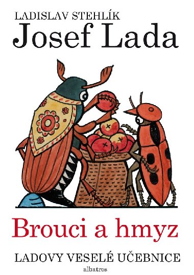 Ladovy vesel uebnice (3) - Brouci a hmyz - Ladislav Stehlk; Josef Lada