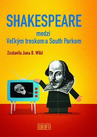 Shakespeare medzi Vekm treskom a South Parkom - Jana B. Wild
