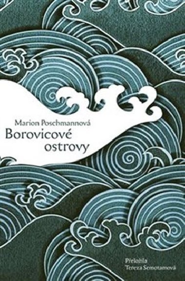 Borovicov ostrovy - Marion Poschmannov