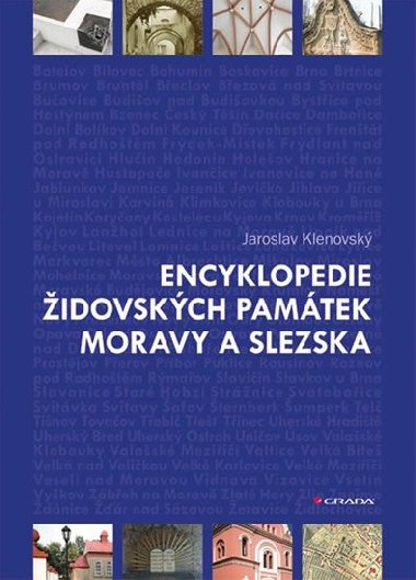 Encyklopedie idovskch pamtek Moravy a Slezska - Jaroslav Klenovsk
