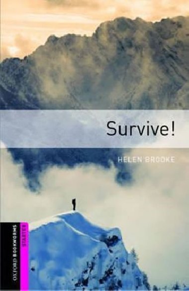 Starter Level: Survive!/Oxford Bookworms Library - Brooke Helen
