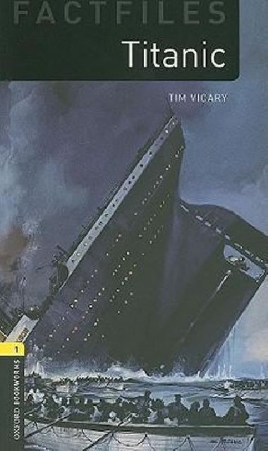 Level 1: Factfiles Titanic/Oxford Bookworms Library - Vicary Tim
