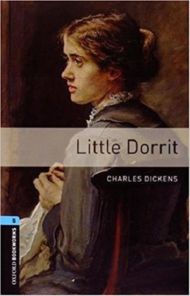 Level 5: Little Dorrit/Oxford Bookworms Library - Dickens Charles