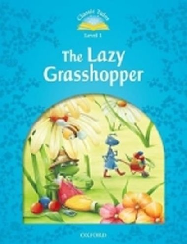 The Lazy Grasshopper: Level 1/Classic Tales - Arengo Sue