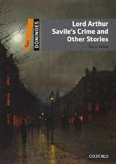 Dominoes: Two: Lord Arthur Saviles Crime and Other Stories - Wilde Oscar