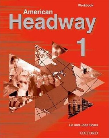 American Headway 1: Workbook - Soars Liz a John