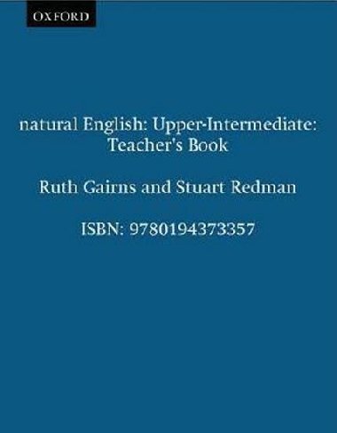 Natural English Upper Intermediate Teachers Book - Gairns Ruth