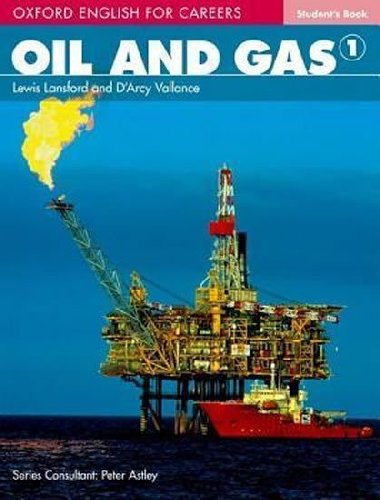 Oil and Gas 1 Students Book: Oxford English for Careers - Lansford Lewis