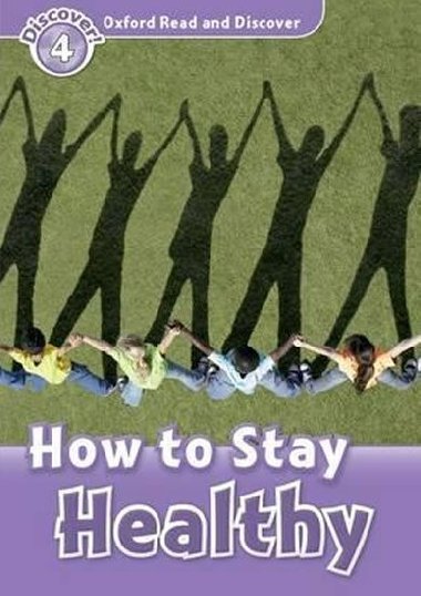 Oxford Read and Discover 4: How to Stay Healthy - Northcott Richard