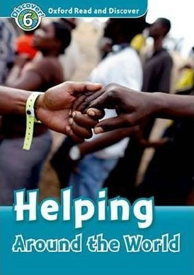 Oxford Read and Discover 6: Helping Around the World - Northcott Richard