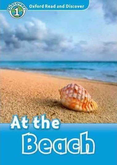 Oxford Read and Discover 1: At the Beach - Northcott Richard