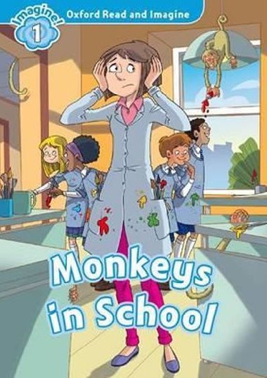 Oxford Read and Imagine 1: Monkeys in School - Shipton Paul