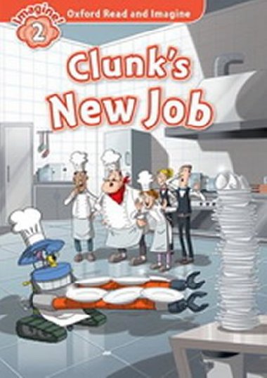 Oxford Read and Imagine 2: Clunks New Job audio CD pack - Shipton Paul